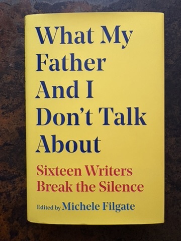 What My Father And I Don't Talk About by Edited by Michele Filgate — book cover