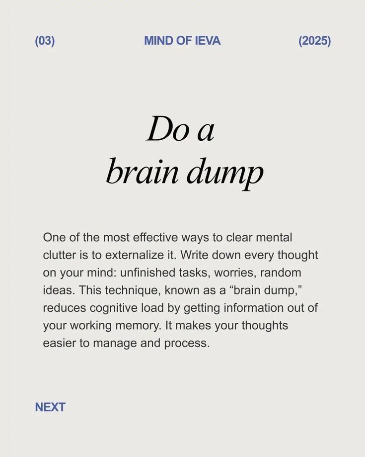Do a brain dump — externalize mental clutter