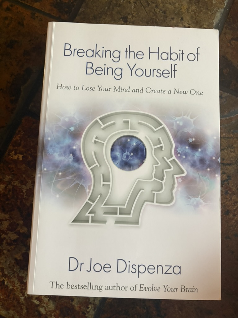 Breaking the Habit of Being Yourself by Dr Joe Dispenza — book cover