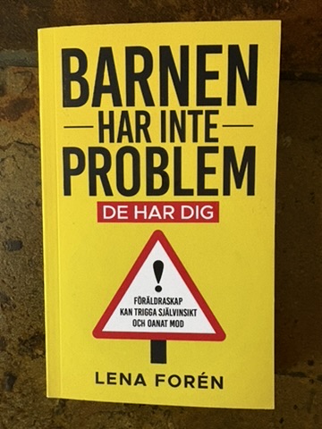 Barnen har inte problem, de har dig by Lena Forén — book cover