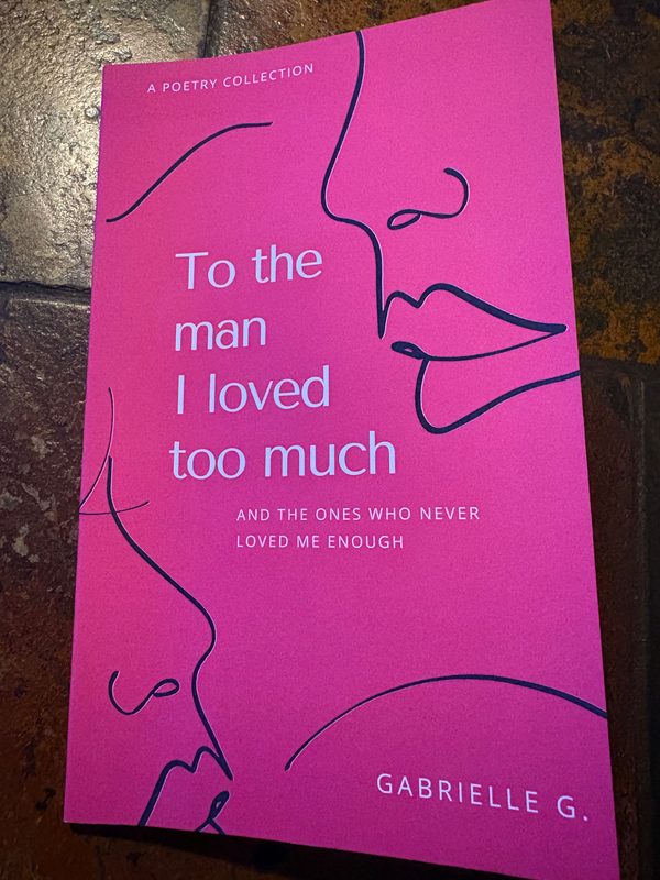 To the Man I Loved Too Much: And the Ones who Didn't Love Me Enough by Gabrielle G. — book cover